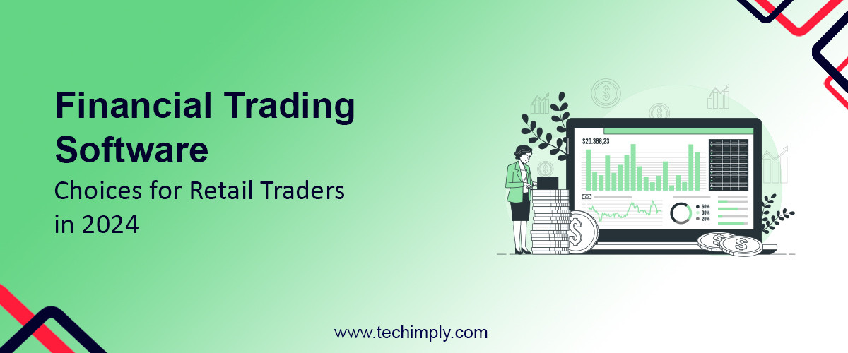 Financial trading software choices for retail traders